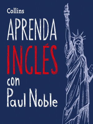 cover image of Aprenda Inglés para Principiantes con Paul Noble – Learn English for Beginners with Paul Noble, Spanish Edition